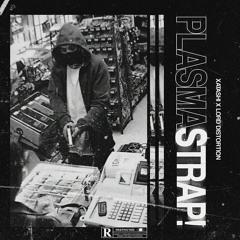 XATASHI X LORD DISTORTION - PLASMASTRAP! (PROD. ALETHEO)
