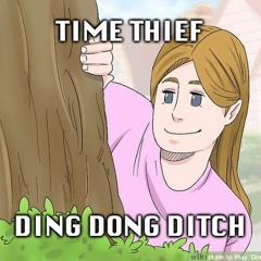 Ding Dong Ditch (Prod. By Time Thief)
