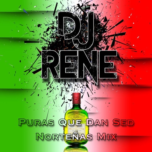 Dj René - Puras Que Dan Sed Norteñas Mix (Diciembre 2019)