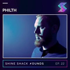 Shine Shack Sounds #022 - Philth