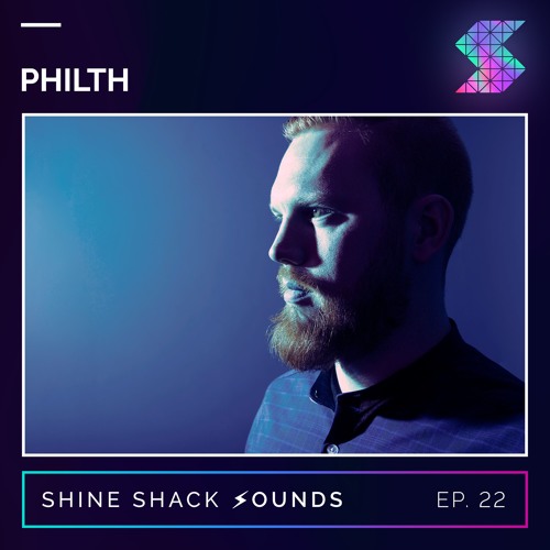 Shine Shack Sounds #022 - Philth