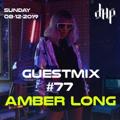 DHP Guestmix #77 - AMBER LONG