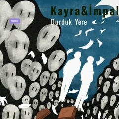 İmpala ft. Kayra Durduk Yere
