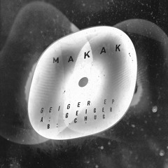 Makak - Chug [OUT NOW]