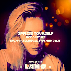 Xpress Yourself Podcast #27 - Lamo Live @ Pixel House 30.11.19 Poland