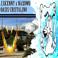 J.Skxnny x Naxowo - Oasis Cristalino