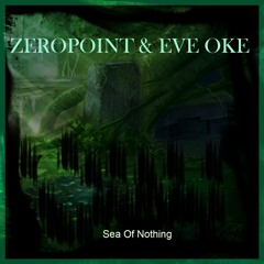 ZEROPOINT & Eve Oke - Sea Of Nothing
