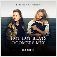 Hot Hot Beats at Roomers – Mix by KeHa Sun & Ms. Romanow