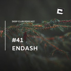 Deep Club Podcast #41: Endash