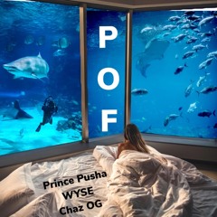 POF (feat. Prince Pusha & Wyse)