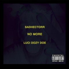 NO MORE FT. LUCI & DOZY DOE