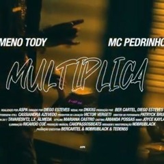 Meno Tody "Multiplica" Part. Mc Pedrinho (Official(mp3).mp3