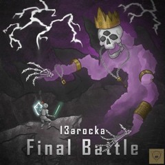 I3arocka - Final Battle (W0RST Remix)