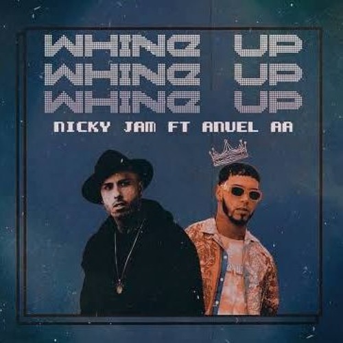 Stream Whine Up - Nicky Jam Ft Anuel AA (N.a.i.x R.e.m.i.x) by Naix Music |  Listen online for free on SoundCloud