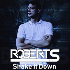Robert S - Shake It Down (Orginal Mix)*FREE DOWNLOAD*