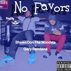 No Favors (Gary Bandana & Shawn Don The Woodsta)