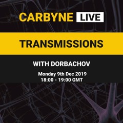 Carbyne Live Transmissions With Dorbachov Fnoob Techno Radio Mon 9th Dec 2019.mp3