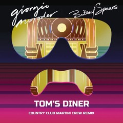 Britney Spears, Giorgio Moroder - Tom's Diner (Country Club Martini Crew Remix)