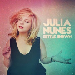Julia Nunes - 'Settle Down'