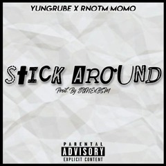 RNOTM Momo x Yungrube - Stick Around Prod. By JunexBSM
