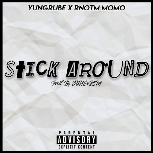 RNOTM Momo x Yungrube - Stick Around Prod. By JunexBSM