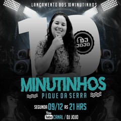 10 MINUTINHOS (DJ JOJO) PIQUE DA SERRA