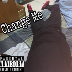 Change Me (prod by Nashi)