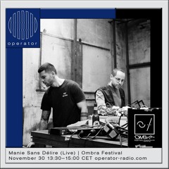 Manie Sans Délire (Live) | Ombra Festival - 30th November 2019