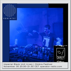 Imperial Black Unit (Live) | Ombra Festival - 30th November 2019
