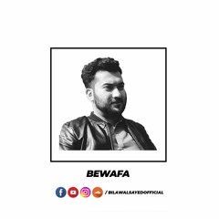 BEWAFA | Ghani Khan | Bilawal Sayed