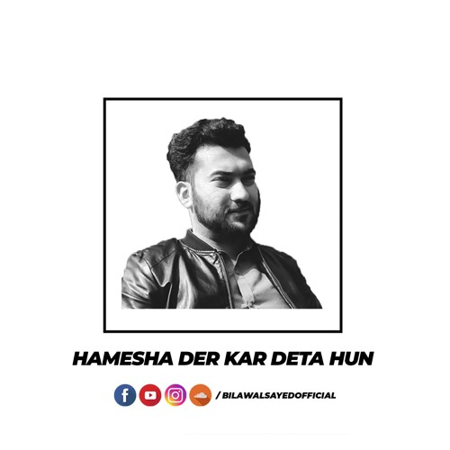 Hamesha Der Kar Deta Hun | Bilawal Sayed | Munir Niazi