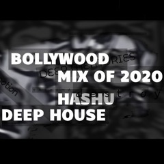 Bollywood Deep House Mix 2020 By HasHu (RE - UPLOAD)
