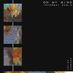 AOSMOS & Akins - On My Mind (Informal. Remix)