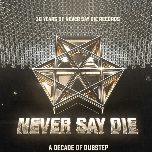 Stream Never Say Die 10th Anniversary Tribute Mix by YELNΛTS Listen