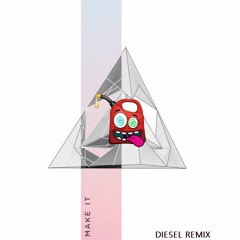 Make It - Super Future (Diesel In The Mix Remix)