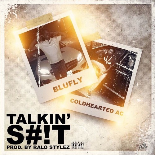 Stream TALKIN SHIT ft. ColdheartedAc by BLUFLY ️ | Listen online for ...