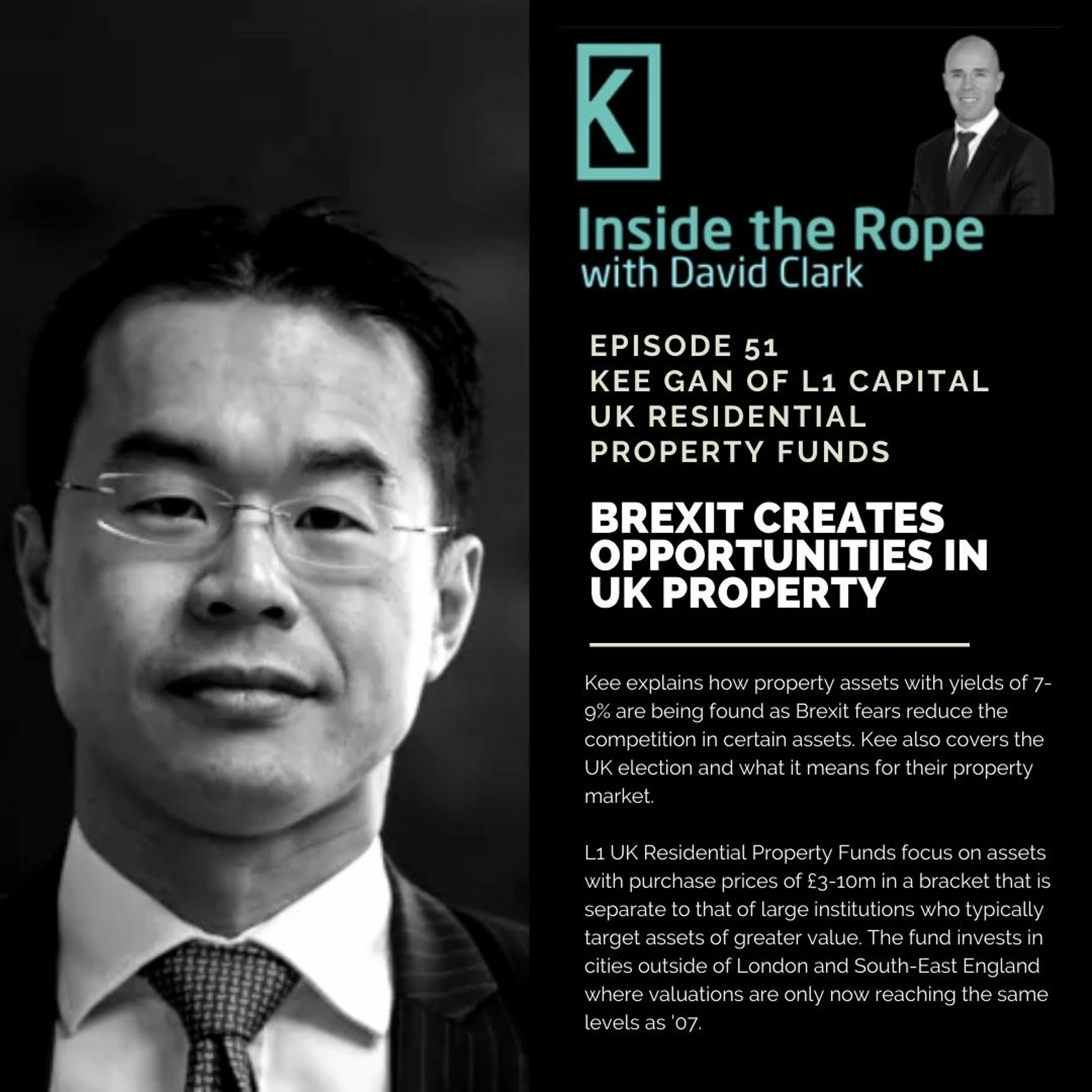 Ep 51: Kee Gan – Brexit creates opportunities in UK property