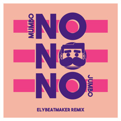 No No No (Mumbo Jumbo Remix)