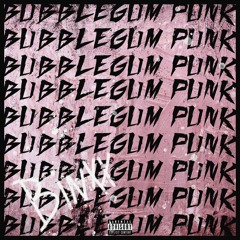 Bubblegum Punk - (Prod - Raskal)
