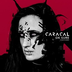 Ok Sure - Caracal (Tchntx Remix)