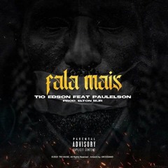 Tio Edson ft. Paulelson - Fala Mais