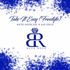 Nate Official x Jay Esco- Take It Easy (Freestyle)