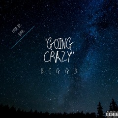 Going Crazy - Biggs