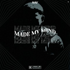 NAV - Made My Mind [Official Audio]