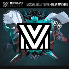 MIDTOWN JACK Ft TREYY G - MEAN MACHINE(Radio Edit)