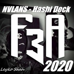 [[[... NVLAN$...Hashi Deck... ]]]...Leyko Saah...F3a Gangsta...2G19