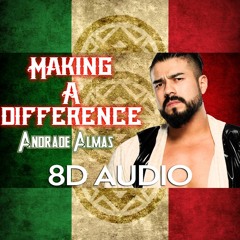 [8D AUDIO] Making A Difference - Andrade "CIEN" Almas | Entrance Theme Song | WWE