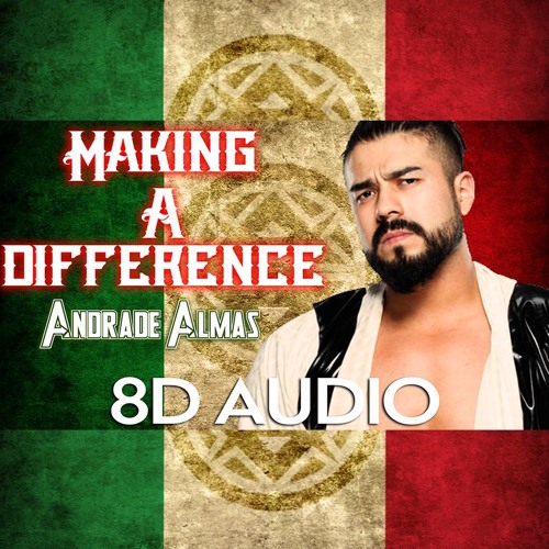 Stream 8d Audio Making A Difference Andrade Cien Almas Entrance Theme Song Wwe By 8d Theme Songs Listen Online For Free On Soundcloud - drew mcintyre theme song roblox id