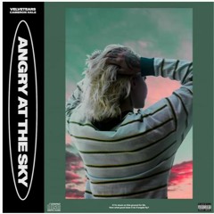 VELVETEARS - ANGRY AT THE SKY