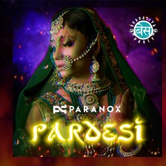 Paranox - Pardesi (ft. Srijan Sharma)